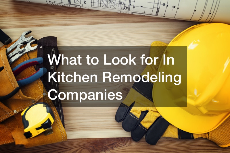 What to Look for In Kitchen Remodeling Companies