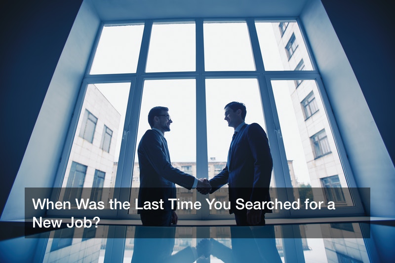 When Was the Last Time You Searched for a New Job?