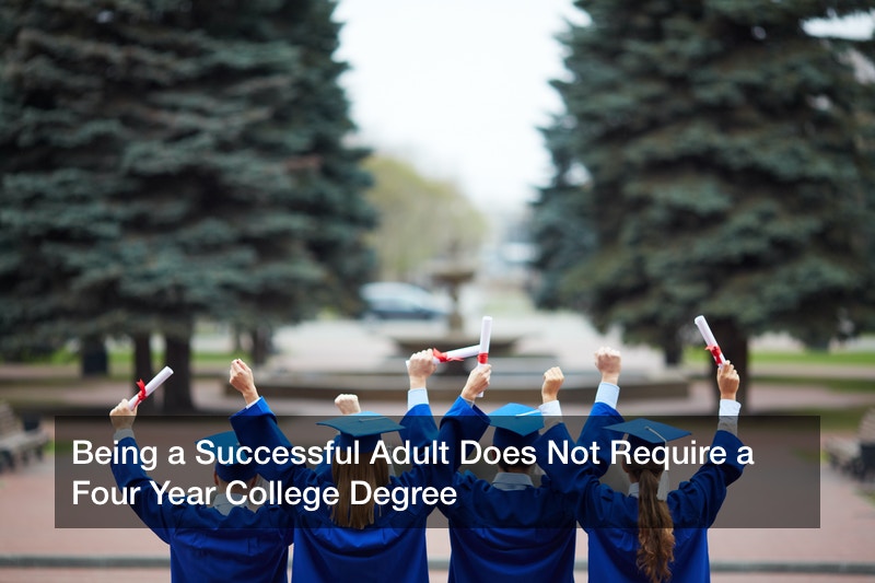 Being a Successful Adult Does Not Require a Four Year College Degree