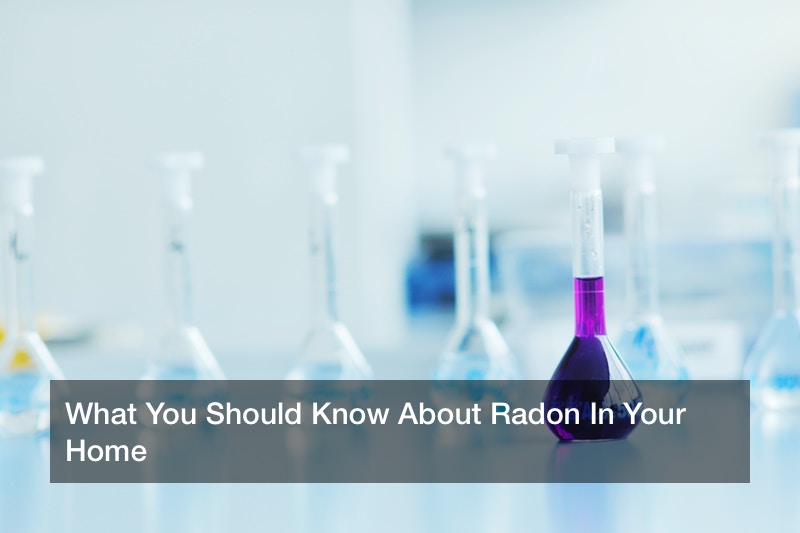 What You Should Know About Radon In Your Home