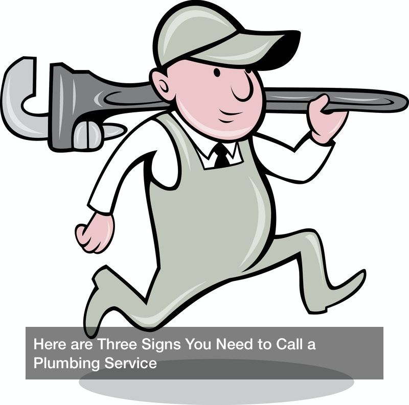 Here are Three Signs You Need to Call a Plumbing Service