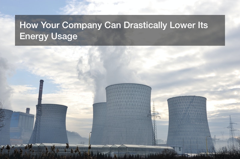 How Your Company Can Drastically Lower Its Energy Usage