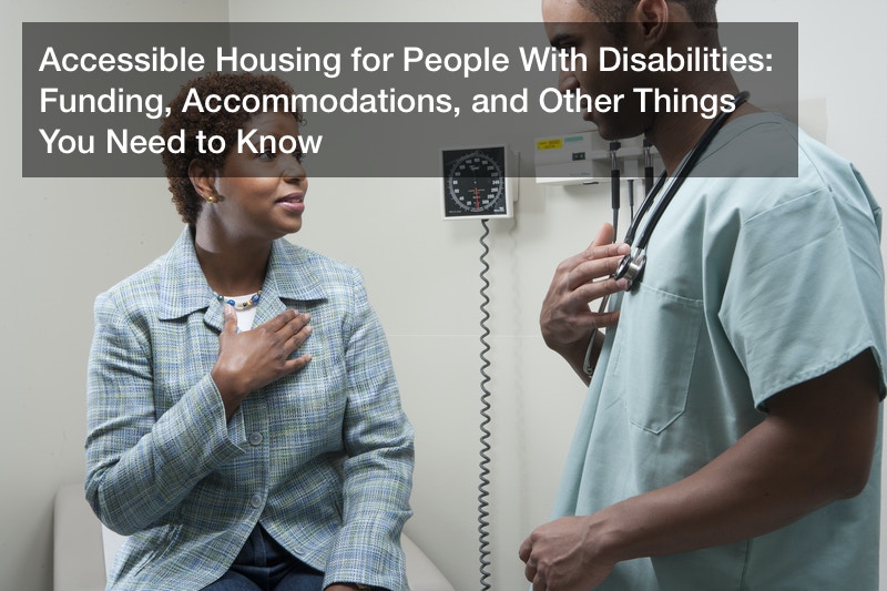 Accessible Housing for People With Disabilities: Funding, Accommodations, and Other Things You Need to Know