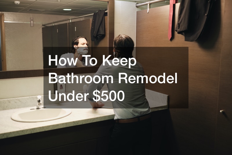 How To Keep Bathroom Remodel Under $500