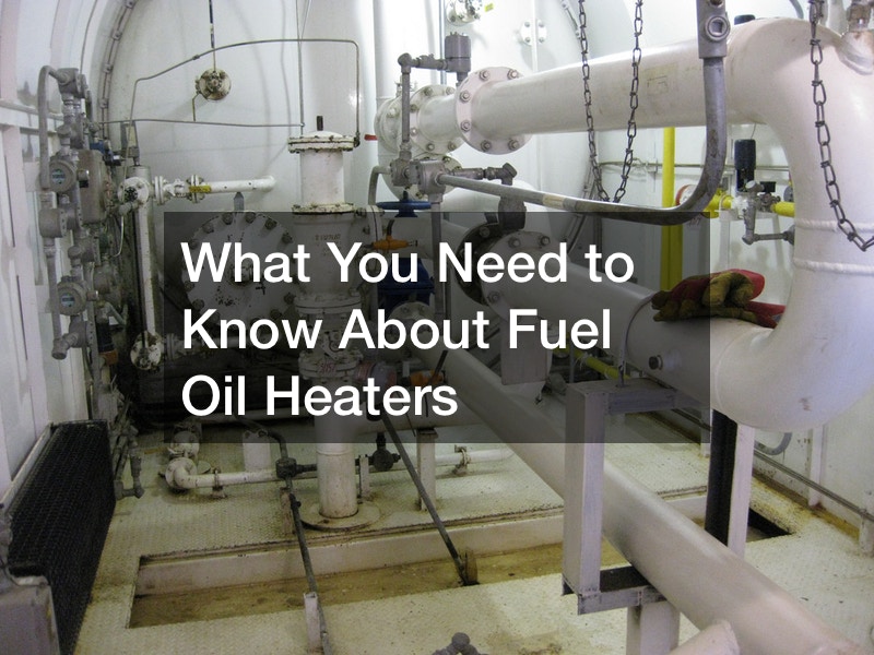 What You Need to Know About Fuel Oil Heaters