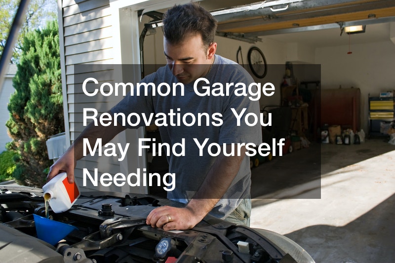 Common Garage Renovations You May Find Yourself Needing