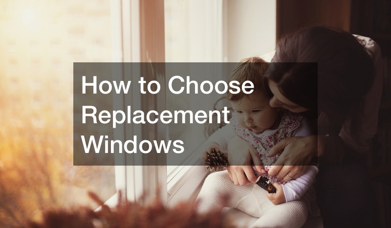 How to Choose Replacement Windows