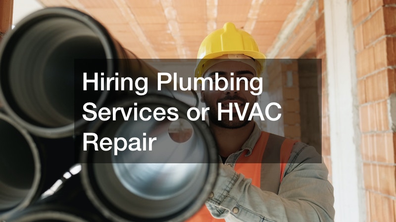 Hiring Plumbing Services or HVAC Repair