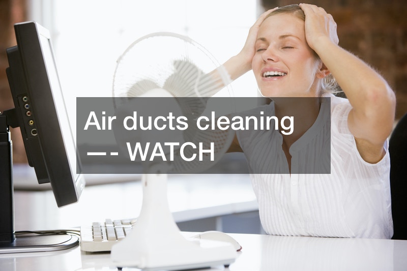 Air ducts cleaning —- WATCH