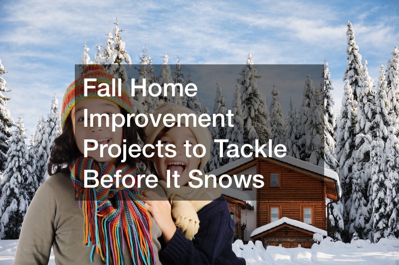 Fall Home Improvement Projects to Tackle Before It Snows