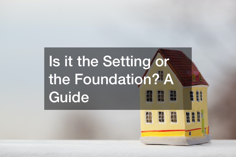 Is it the Setting or the Foundation? A Guide