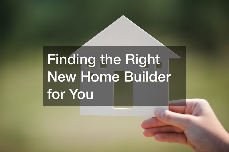 Finding the Right New Home Builder for You