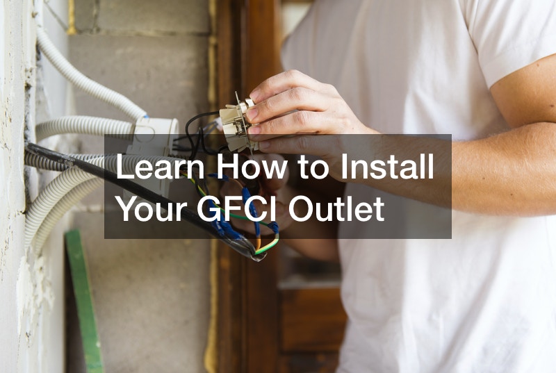 Learn How to Install Your GFCI Outlet