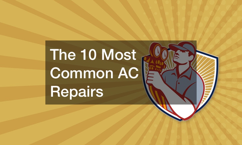 The 10 Most Common AC Repairs