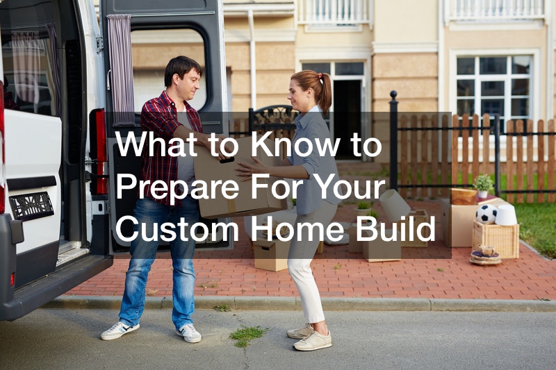 What To Know To Prepare For Your Custom Home Build Home Improvement