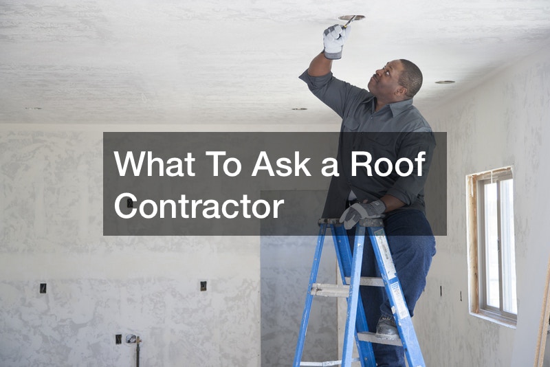 What To Ask a Roof Contractor