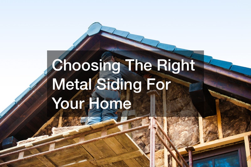Choosing The Right Metal Siding For Your Home