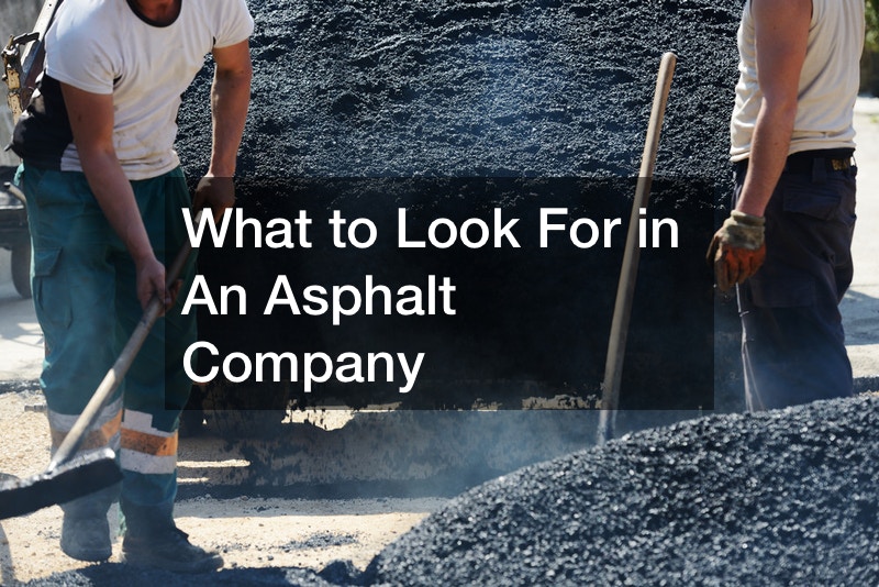 What to Look For in An Asphalt Company