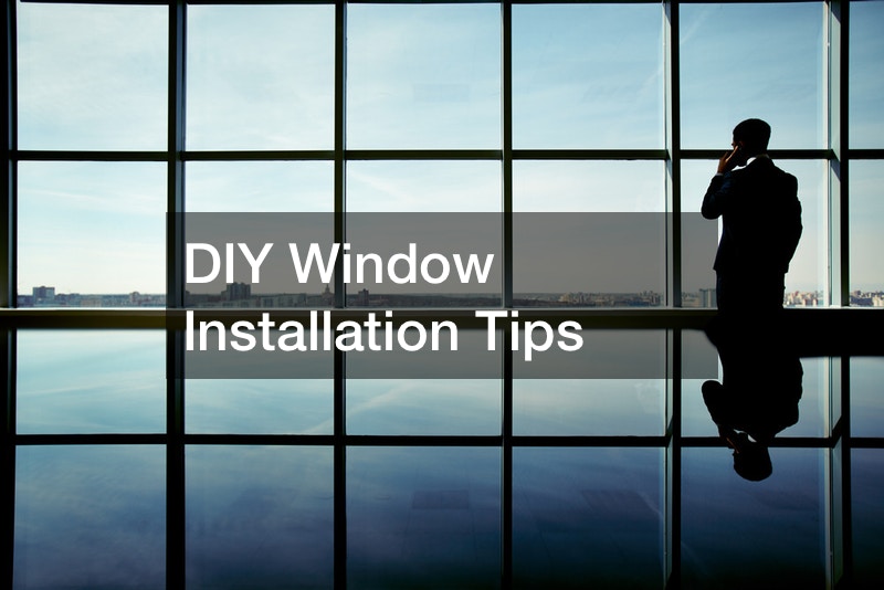 DIY Window Installation Tips
