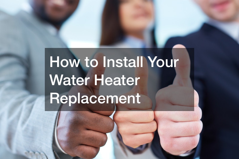 How to Install Your Water Heater Replacement