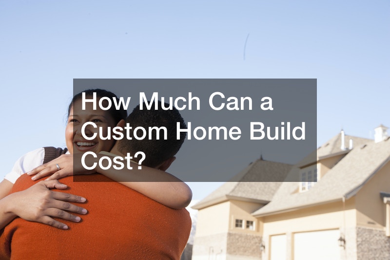 How Much Can a Custom Home Build Cost?