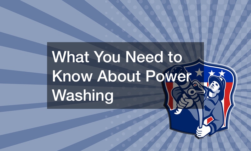What You Need to Know About Power Washing
