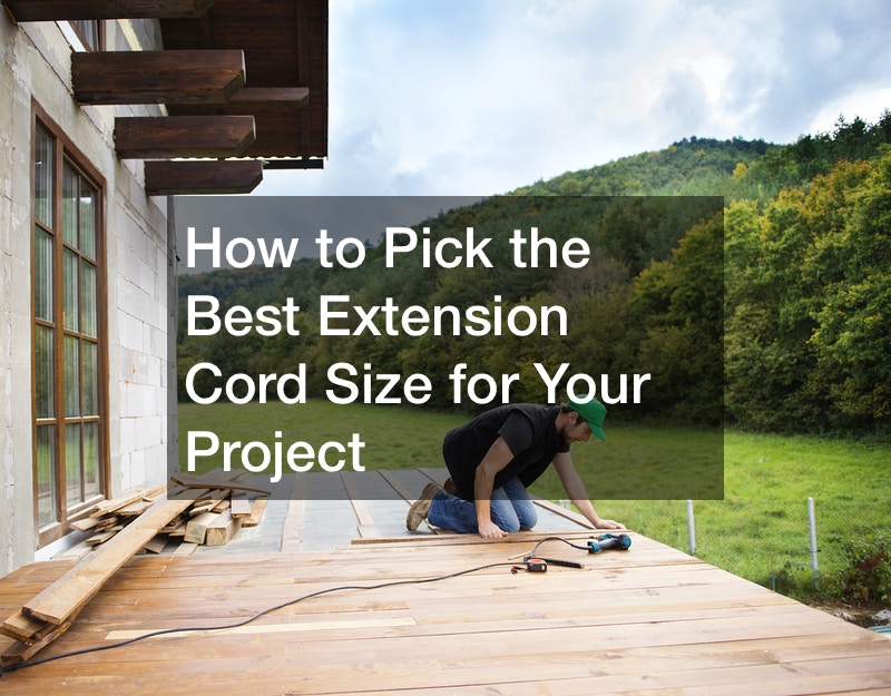 How to Pick the Best Extension Cord Size for Your Project