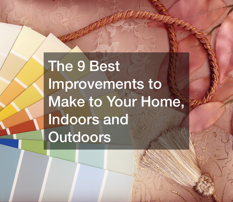 The X Best Improvements to Make to Your Home, Indoors and Outdoors