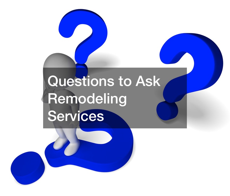 Questions to Ask Remodeling Services
