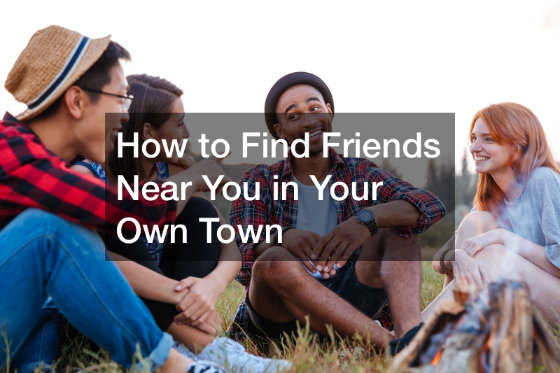 How to Find Friends Near You in Your Own Town