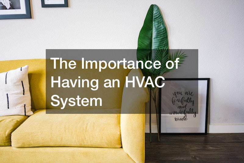 The Importance Of Having And HVAC system