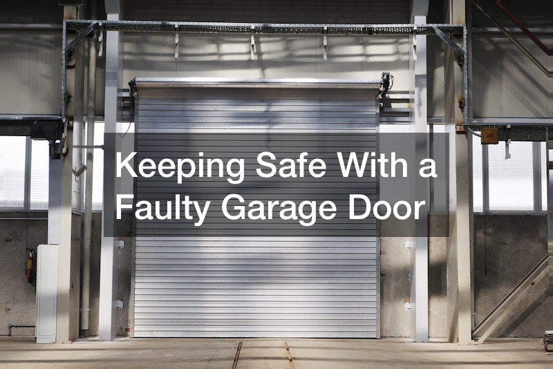 Keeping Safe With a Faulty Garage Door