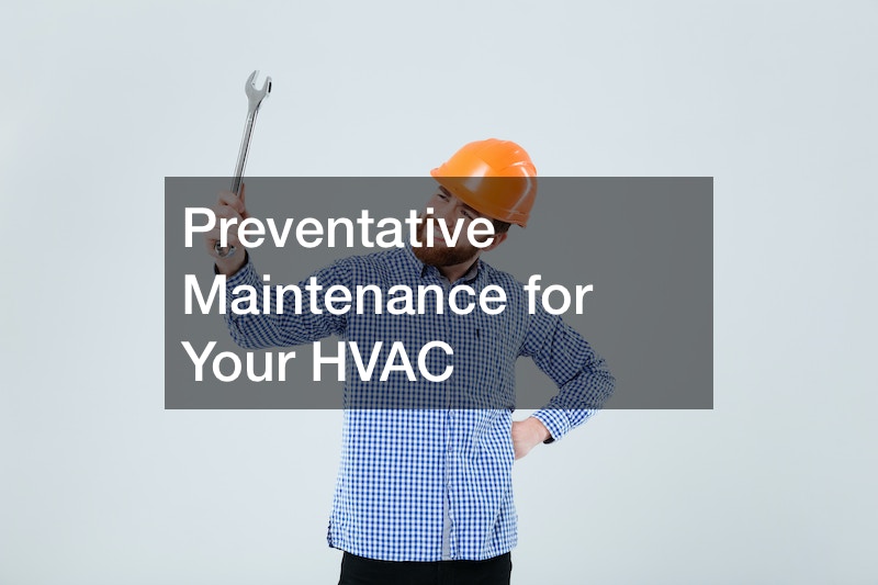 Preventative Maintenance for Your HVAC