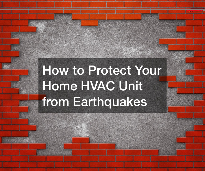 How to Protect Your Home HVAC Unit from Earthquakes