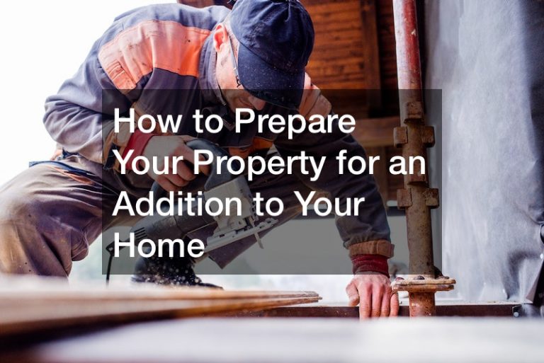 prepare your property for an addition