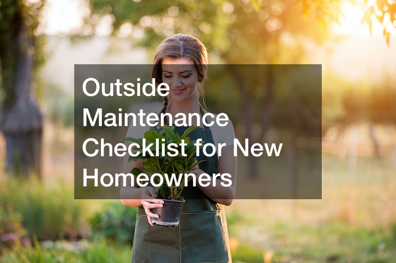 Outside Maintenance Checklist for New Homeowners