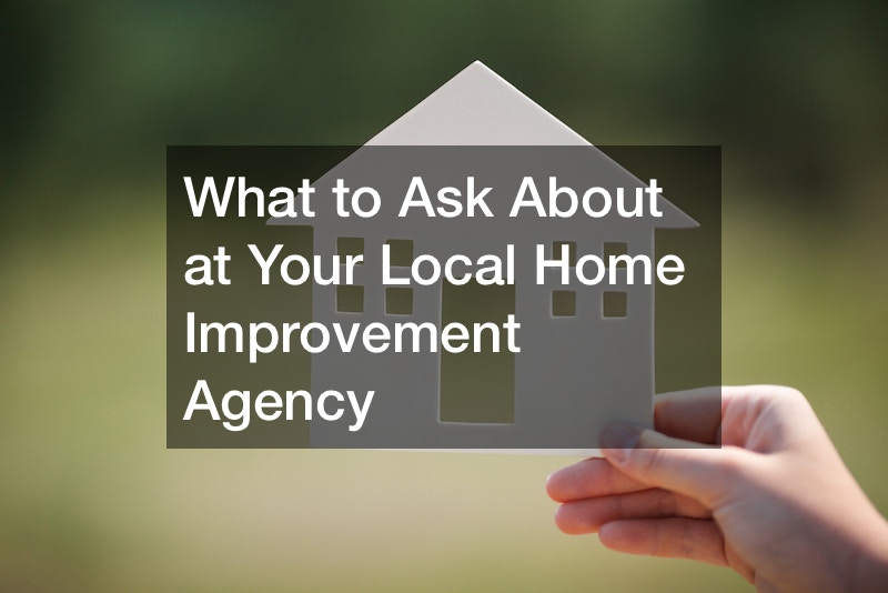 What to Ask About at Your Local Home Improvement Agency
