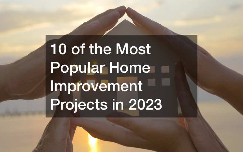 10 of the Most Popular Home Improvement Projects in 2023