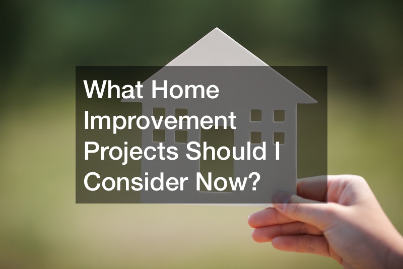 What Home Improvement Projects Should I Consider Now?