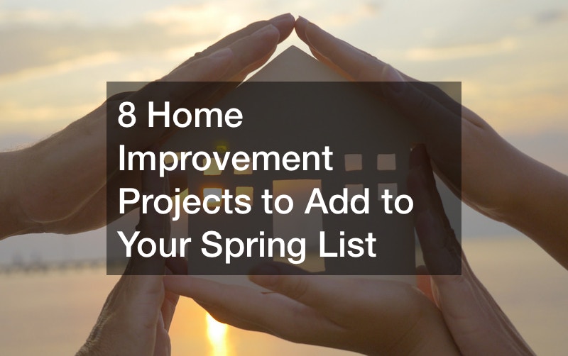 8 Home Improvement Projects to Add to Your Spring List