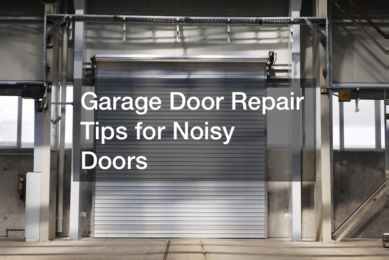 Garage Door Repair Tips for Noisy Doors