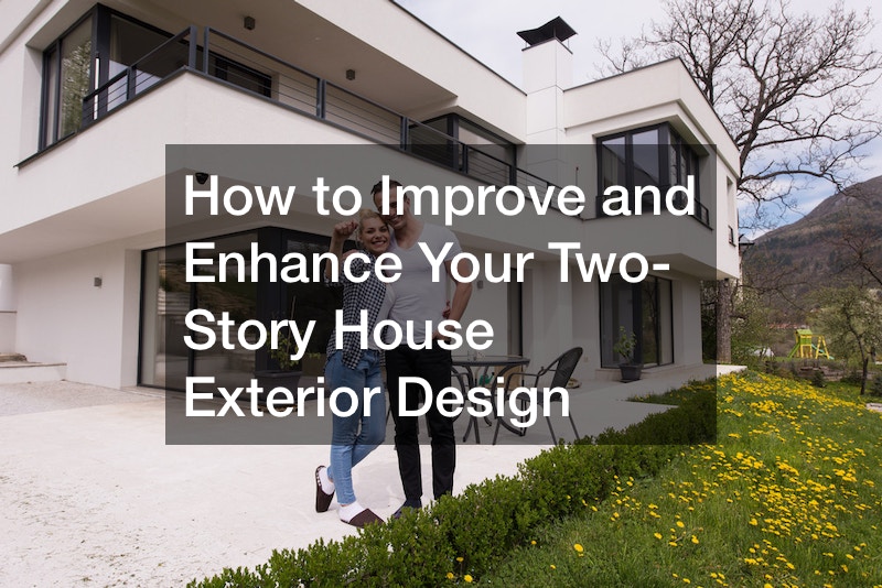 How to Improve and Enhance Your Two-Story House Exterior Design
