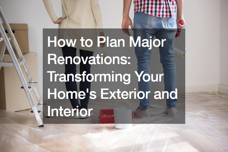 How to Plan Major Renovations  Transforming Your Homes Exterior and Interior