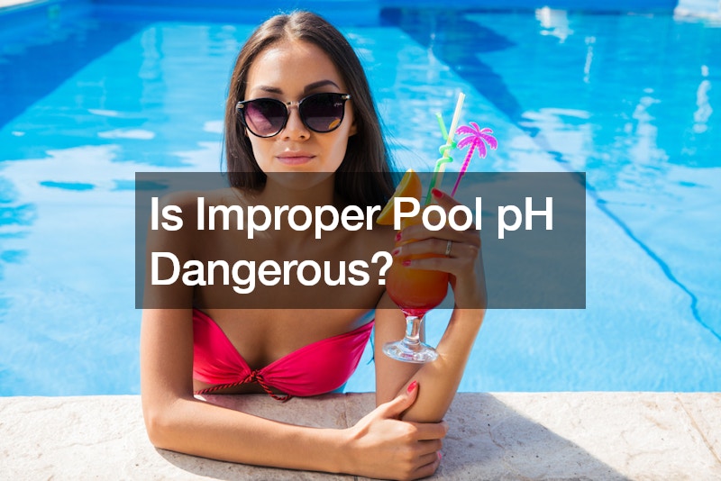 Is Improper Pool pH Dangerous?