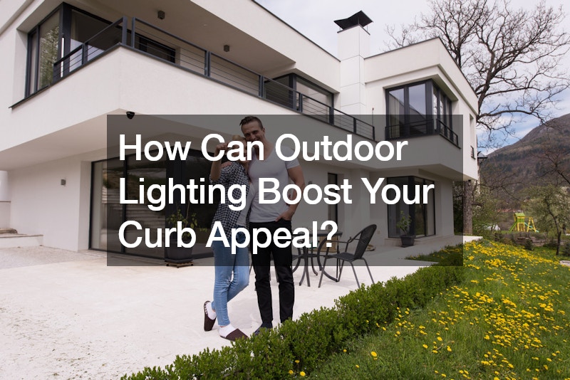 How Can Outdoor Lighting Boost Your Curb Appeal?