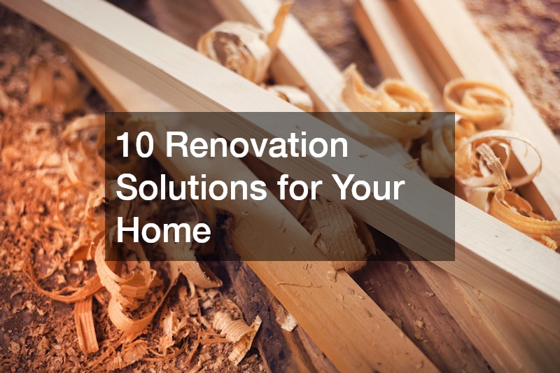 10 Renovation Solutions for Your Home