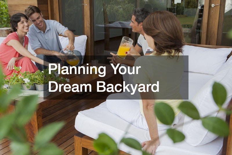 Planning Your Dream Backyard