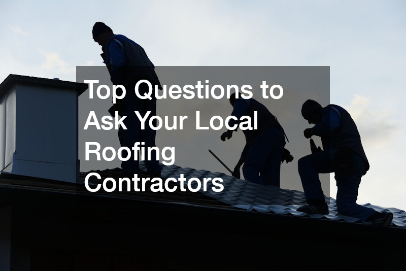 Top Questions to Ask Your Local Roofing Contractors